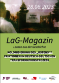 LaG-Magazin. Kolonisierung des „Ostens“? Friktionen im Deutsch-Deutschen Transformationsprozess - Image