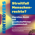 FGZ Kontrovers: Streitfall Menschenrechte? Migration, Recht und gesellschaftlicher Zusammenhalt - Image