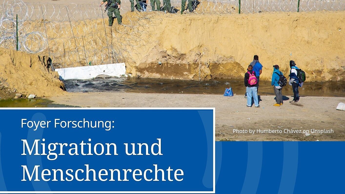Foyer Forschung: Migration und Menschenrechte. Diskussionsveranstaltung zu einem umstrittenen Thema