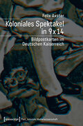 Koloniales Spektakel in 9 x 14: Bildpostkarten im Deutschen Kaiserreich - Image