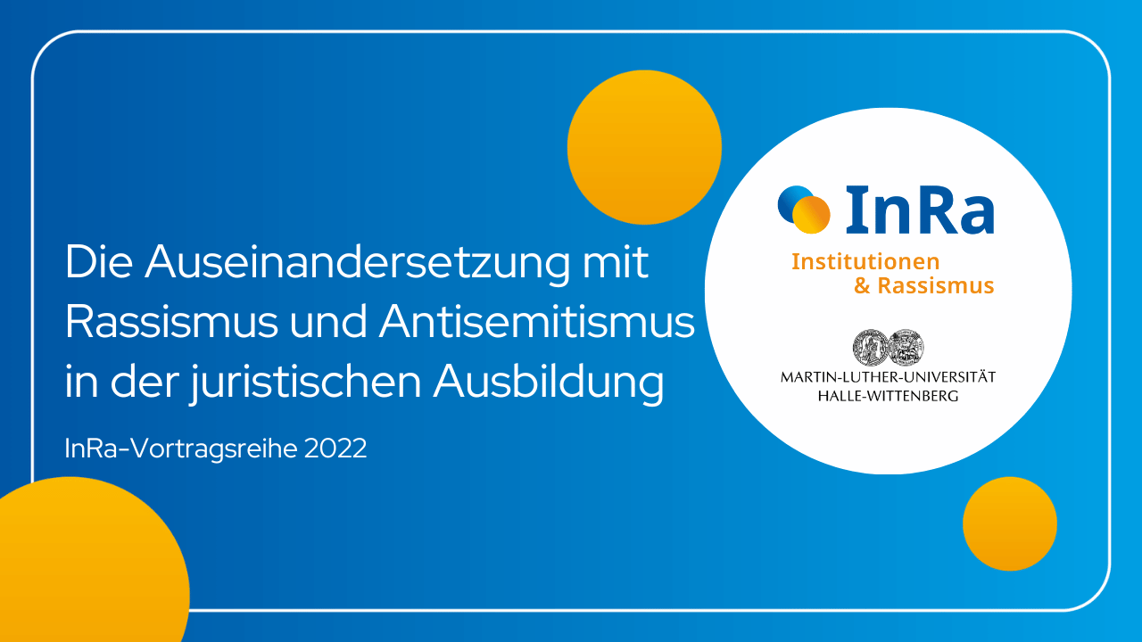 InRa-Vortragsreihe: Die Auseinandersetzung mit Rassismus und Antisemitismus in der juristischen Ausbildung - Image