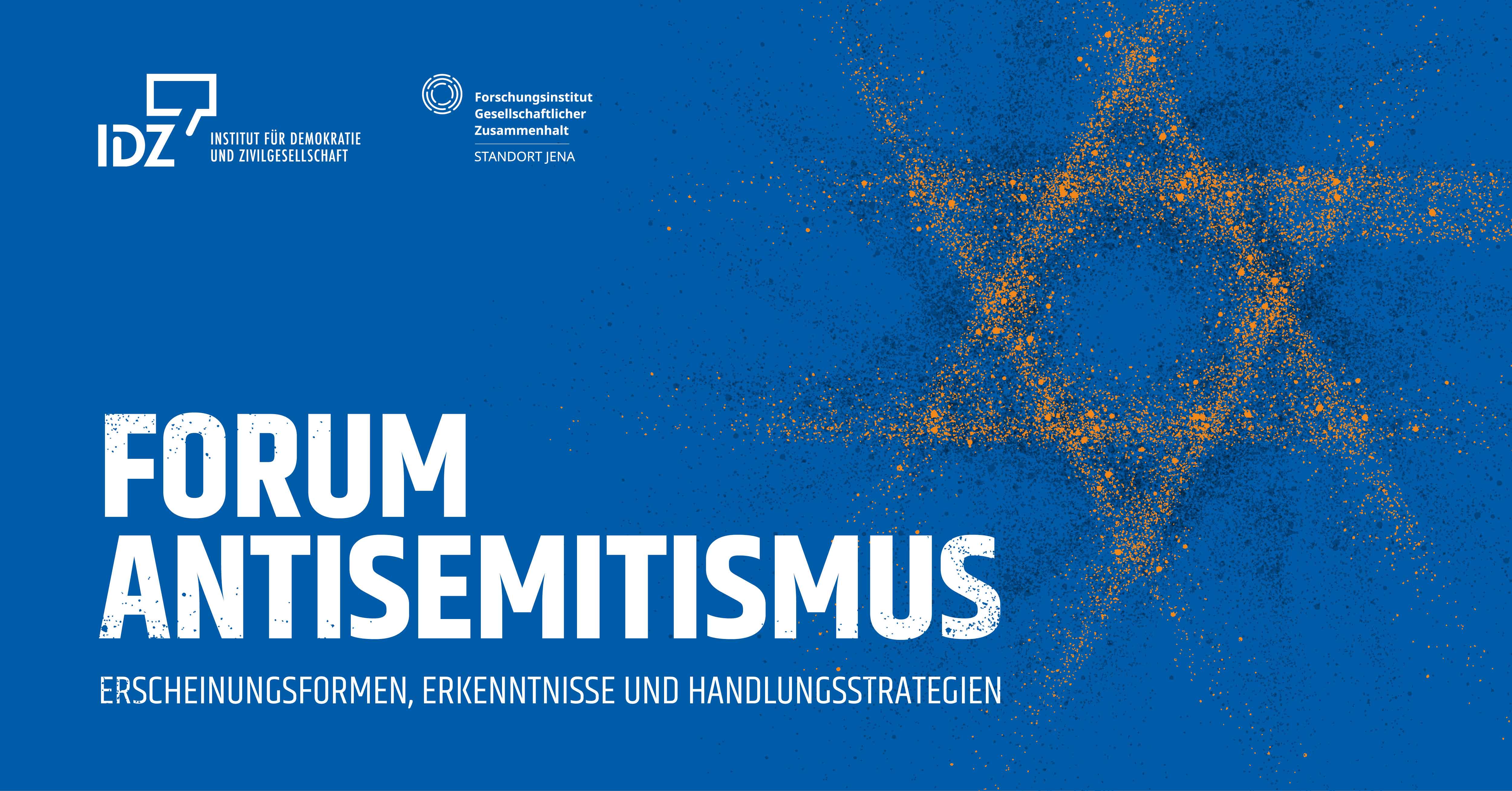 Forum Antisemitismus: Erscheinungsformen, Erkenntnisse & Handlungsstrategien - Image