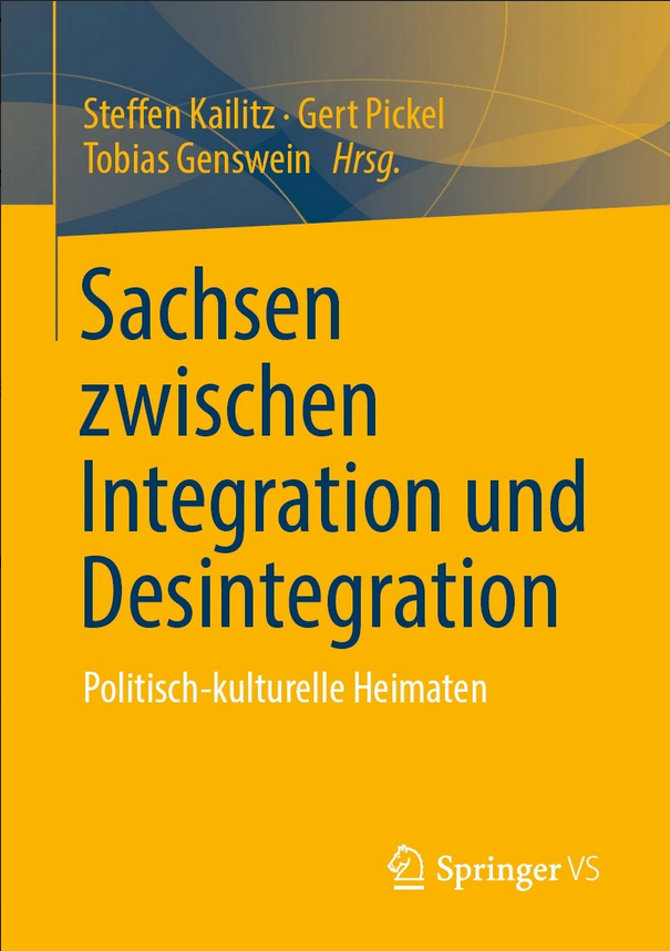 Sachsen zwischen Integration und Desintegration: politisch-kulturelle Heimaten