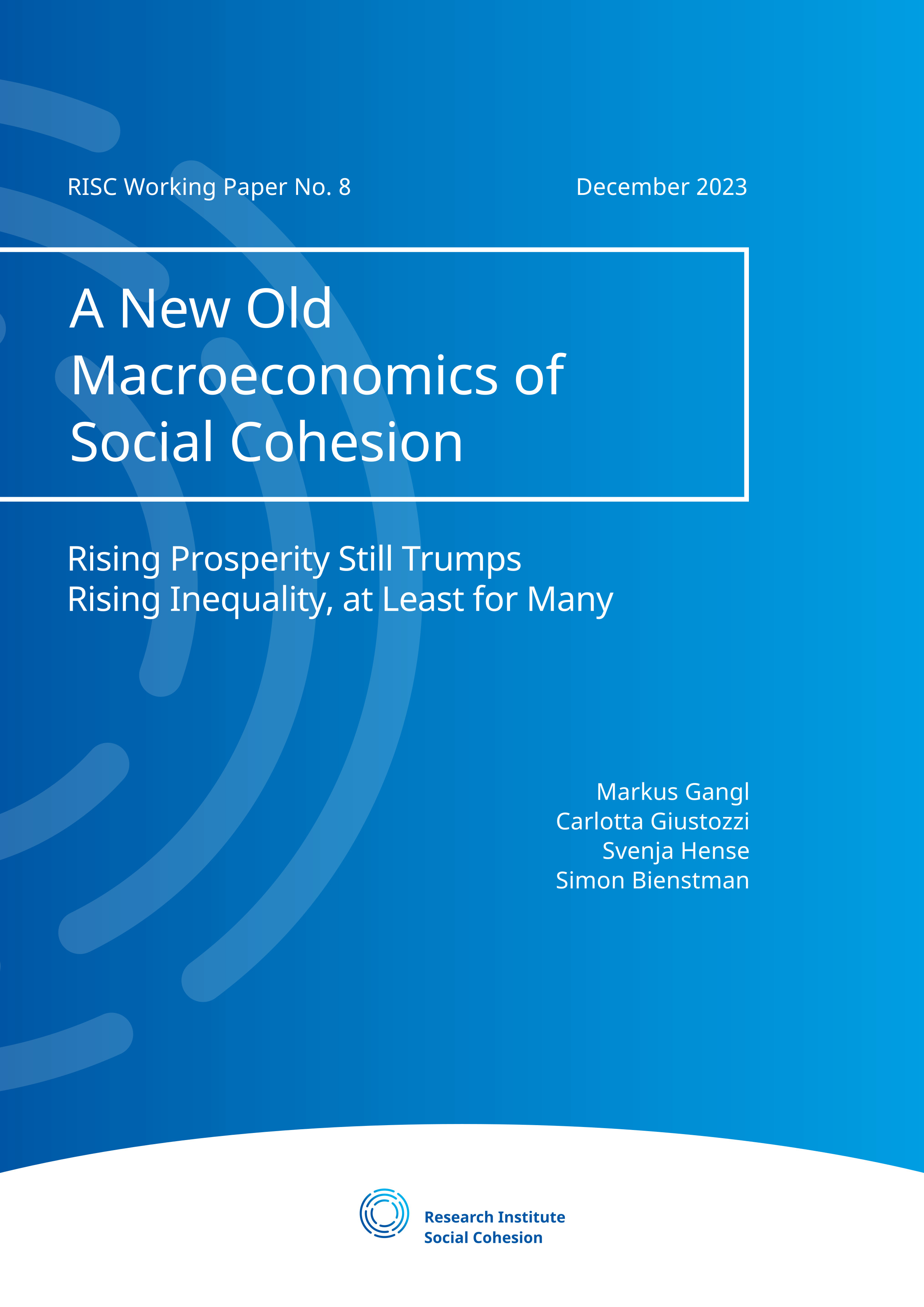 A New Old Macroeconomics of Social Cohesion: Rising Prosperity Still Trumps Rising Inequality, at Least for Many