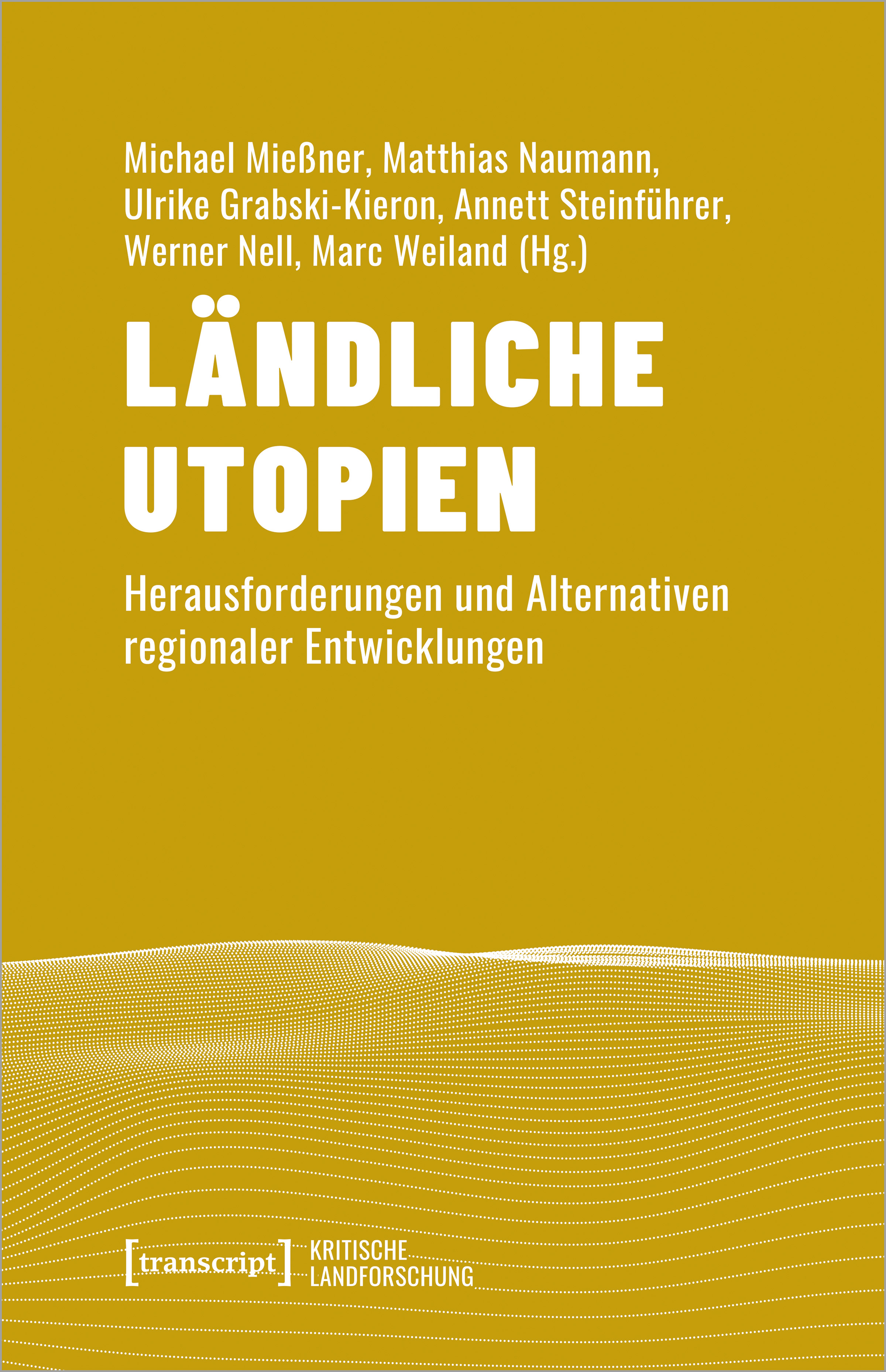 Mit oder gegen den (Öko-)Strom?: Zukunftsszenarien ländlicher Räume in Zeiten der sozial-ökologischen Transformation