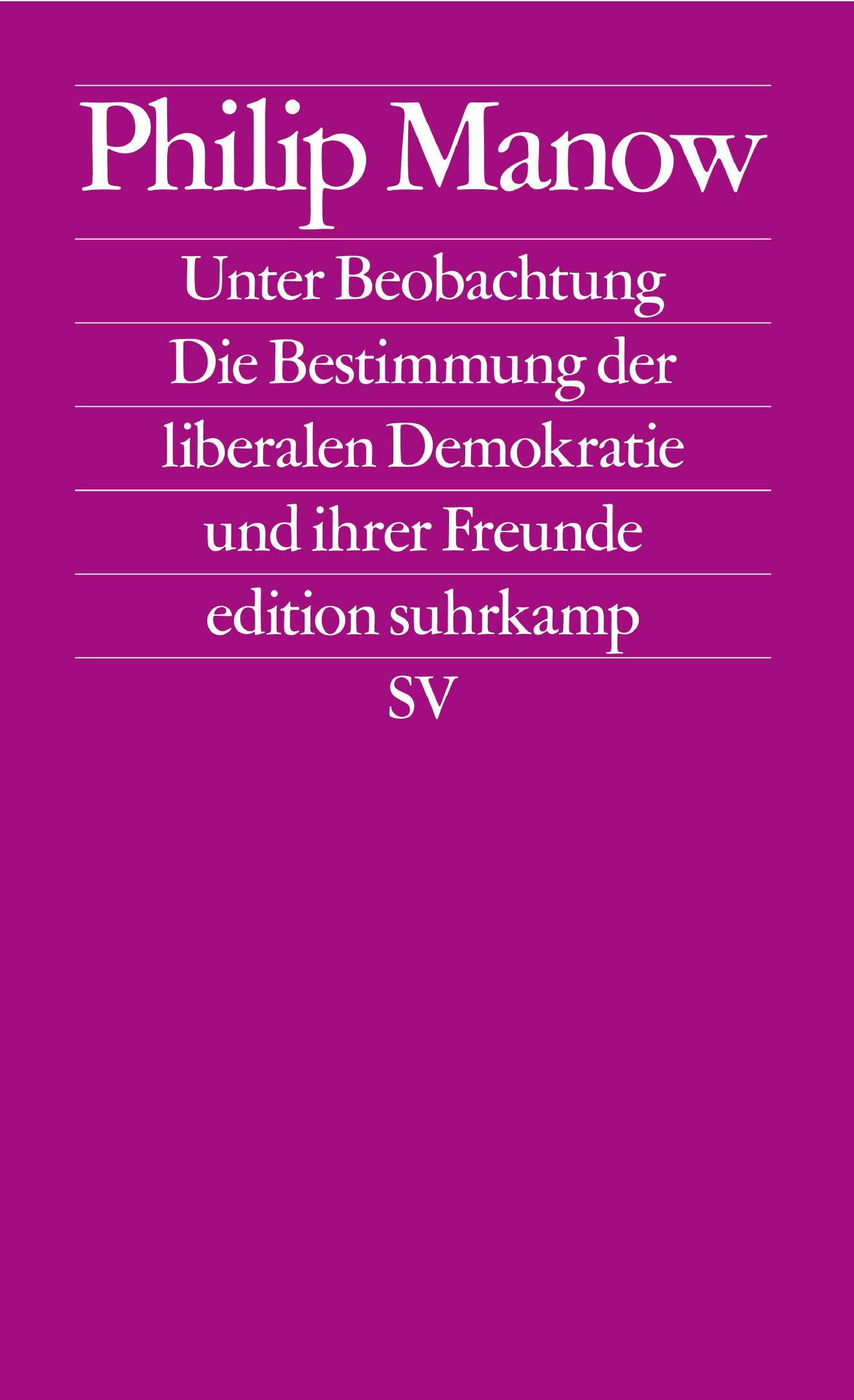 Unter Beobachtung: die Bestimmung der liberalen Demokratie und ihrer Freunde